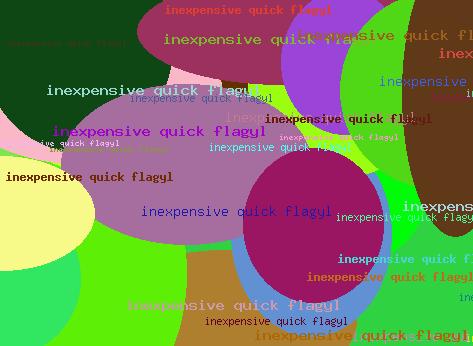 INEXPENSIVE QUICK FLAGYL